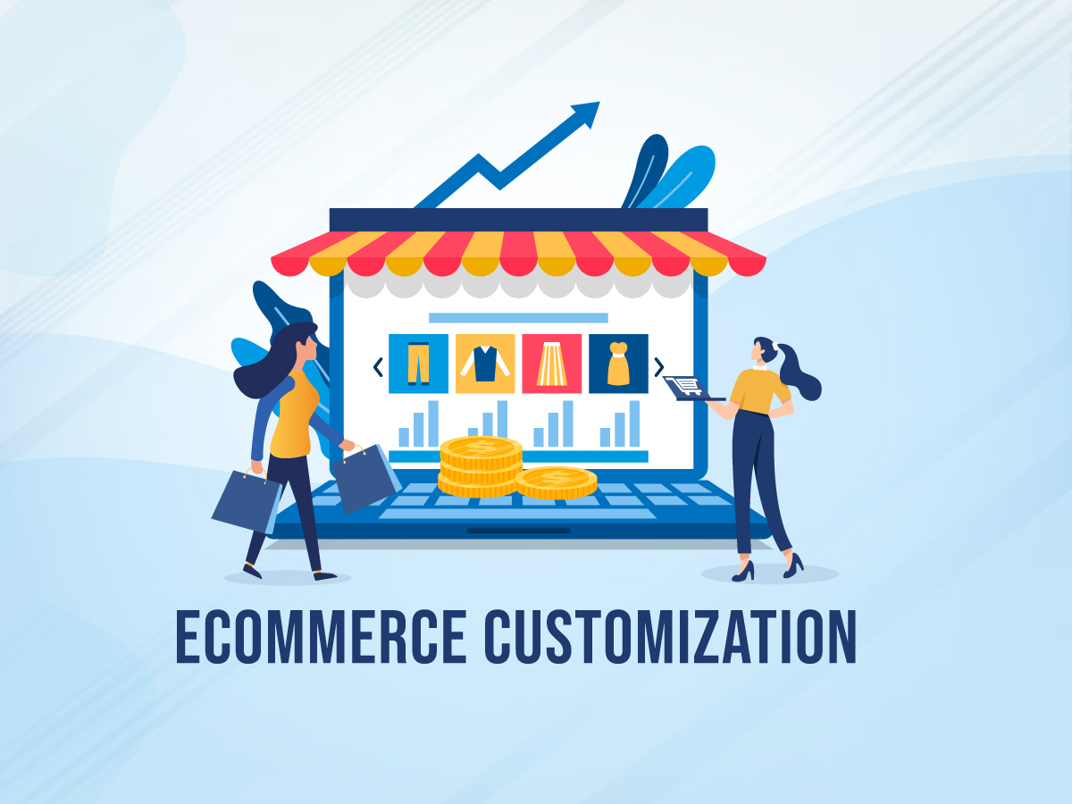 Ecommerce Customization: Benefits, Trends, And Best Practices